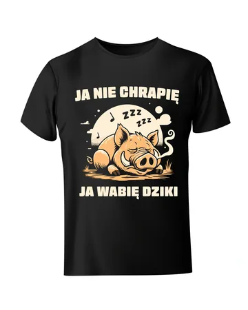 Koszulka ja nie chrapię ja wabię dziki